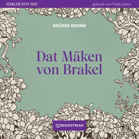 Hörbüch “Dat Mäken von Brakel - Märchenstunde, Folge 27 (Ungekürzt) – Brüder Grimm”