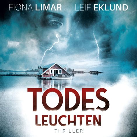 Hörbüch “Todesleuchten - Schwedenthriller, Band 4 (ungekürzt) – Fiona Limar, Leif Eklund”
