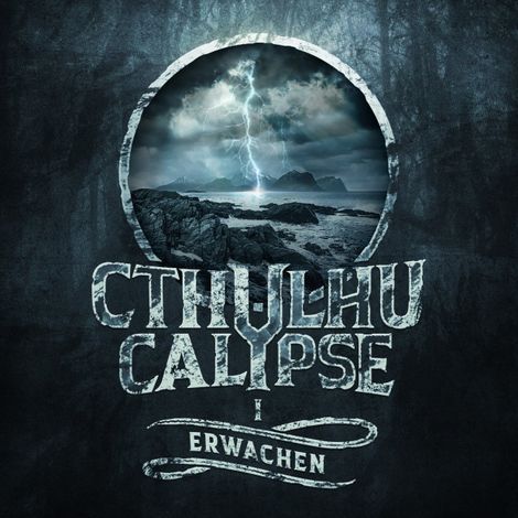 Hörbüch “Cthulhucalypse, Folge 1: Erwachen – Christian Gailus”