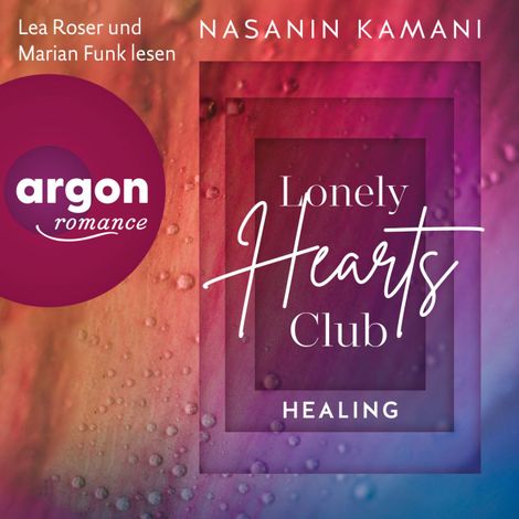 Hörbüch “Lonely Hearts Club - Healing - GU New Adult (Ungekürzte Lesung) – Dr. Nasanin Kamani”