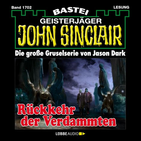 Hörbüch “Rückkehr der Verdammten - John Sinclair, Band 1702 (Ungekürzt) – Jason Dark”