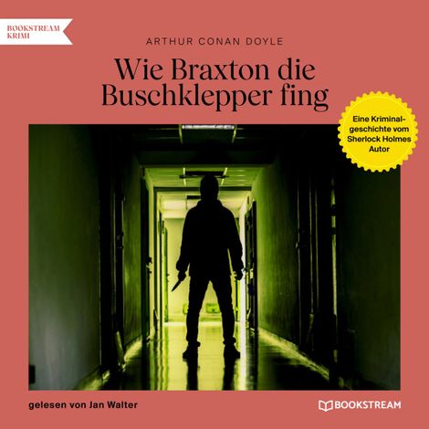 Hörbüch “Wie Braxton die Buschklepper fing - Eine Kriminalgeschichte vom Sherlock Holmes Autor (Ungekürzt) – Arthur Conan Doyle”