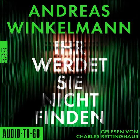 Hörbüch “Ihr werdet sie nicht finden (gekürzt) – Andreas Winkelmann”