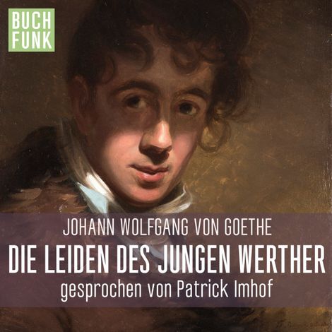 Hörbüch “Die Leiden des jungen Werther (ungekuerzt) – Johann Wolfgang von Goethe”