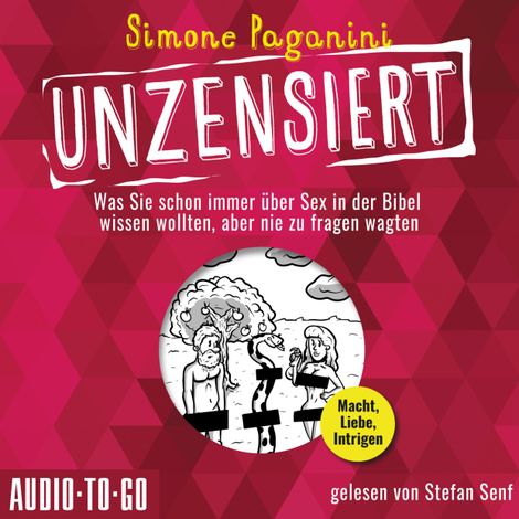 Hörbüch “Unzensiert - Was Sie schon immer über Sex in der Bibel wissen wollten, aber nie zu fragen wagten (ungekürzt) – Simone Paganini”