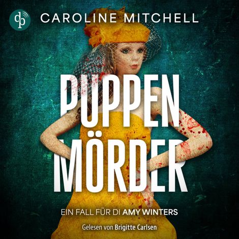 Hörbüch “Puppenmörder | Ein Thriller Hörbuch, in dem dich das Böse einzuholen droht - Ein Fall für DI Amy Winters, Band 3 (Ungekürzt) – Caroline Mitchell”