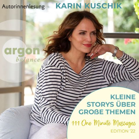 Hörbüch “Kleine Storys über große Themen - One Minute Messages, Band 1 (Ungekürzte Lesung) – Karin Kuschik”