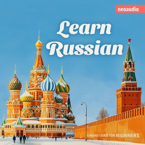 Hörbüch “Language Courses for Beginners, Learn Russian (Unabridged) – NeoAudio”