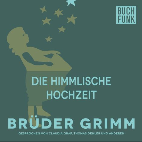 Hörbüch “Die himmlische Hochzeit – Brüder Grimm”