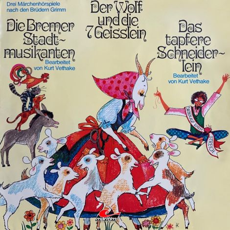 Hörbüch “Märchenhörspiele nach den Brüdern Grimm, Der Wolf und die sieben Geißlein, Die Bremer Stadtmusikanten, Das tapfere Schneiderlein – Gebrüder Grimm, Kurt Vethake”