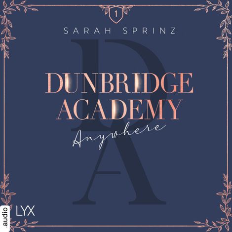 Hörbüch “Anywhere - Dunbridge Academy, Teil 1 (Ungekürzt) – Sarah Sprinz”