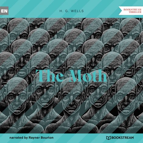 Hörbüch “The Moth (Unabridged) – H. G. Wells”
