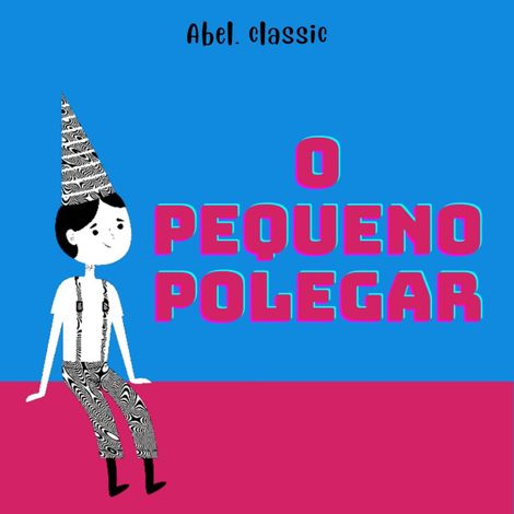 Hörbüch “Abel Classics, O Pequeno Polegar – Charles Perrault”