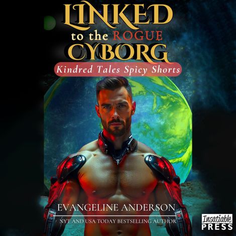Hörbüch “Linked to the Rogue Cyborg - Kindred Tales Spicy Shorts, Book 6 (Unabridged) – Evangeline Anderson”