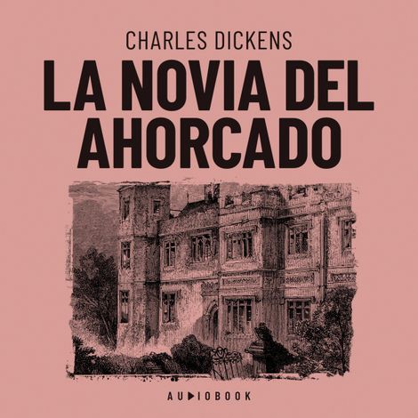 Hörbüch “La novia del ahorcado (Completo) – Charles Dickens”