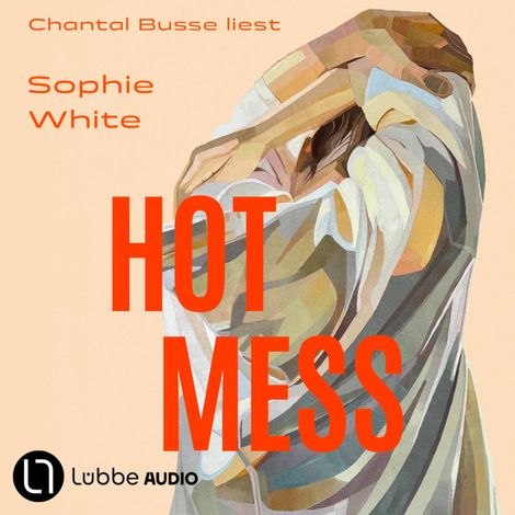 Hörbüch “Hot Mess (Ungekürzt) – Sophie White”