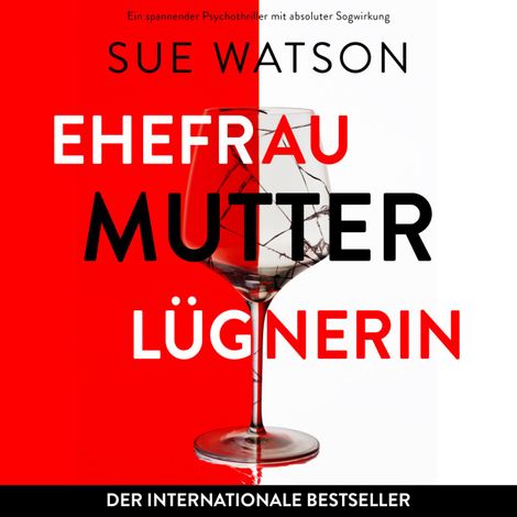 Hörbüch “Ehefrau, Mutter, Lügnerin (Ungekürzt) – Sue Watson”