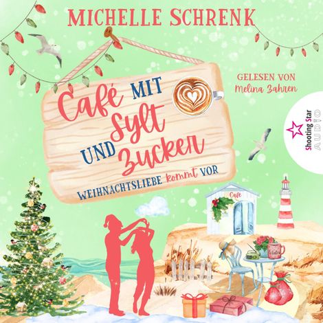 Hörbüch “Kommt Zeit, kommt Kuss - Café mit Sylt und Zucker, Band 4 (ungekürzt) – Michelle Schrenk”