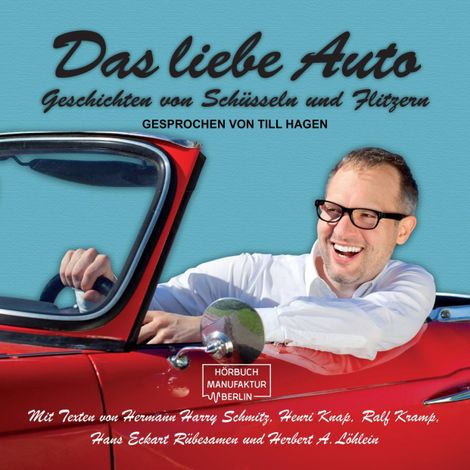 Hörbüch “Das liebe Auto - Geschichten von Schüsseln und Flitzern (ungekürzt) – Hans Eckart Rübersamen, Henri Knap, Ralf Krampmehr ansehen”