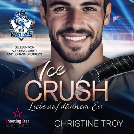 Hörbüch “Ice Crush: Liebe auf dünnem Eis - Ice Wolves, Band 2 (ungekürzt) – Christine Troy”