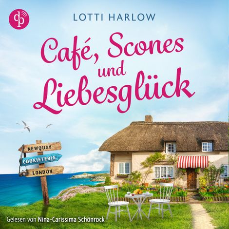 Hörbüch “Café, Scones und Liebesglück | Ein wholesome Romance Hörbuch an der Küste Cornwalls (Ungekürzt) – Lotti Harlow”