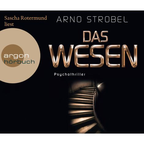 Hörbüch “Das Wesen (gekürzt) – Arno Strobel”