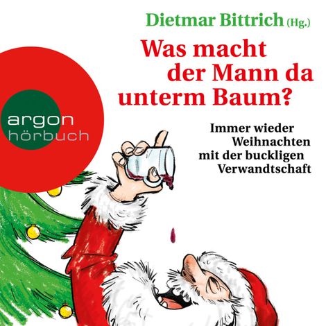 Hörbüch “Was macht der Mann da unterm Baum? (Gekürzte Lesefassung) – Dietmar Bittrich”
