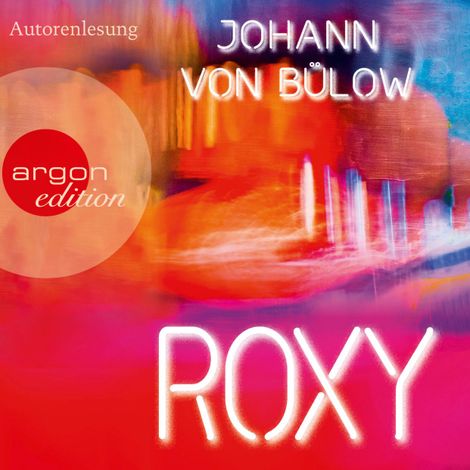 Hörbüch “Roxy (Ungekürzte Lesung) – Johann von Bülow”
