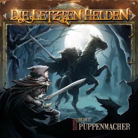 Hörbüch “Die Letzten Helden, Wanderer Trilogie, Episode 2: Der Puppenmacher – David Holy”