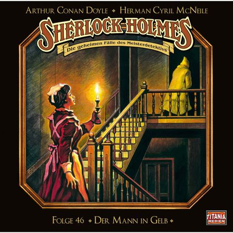 Hörbüch “Sherlock Holmes - Die geheimen Fälle des Meisterdetektivs, Folge 46: Der Mann in Gelb – Arthur Conan Doyle, Herman Cyril McNeile”