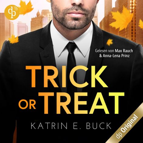 Hörbüch “Trick or Treat - Ein Herz für den Single-Dad und CEO - Boss Love in Chicago-Reihe, Band 1 (Ungekürzt) – Katrin Emilia Buck”