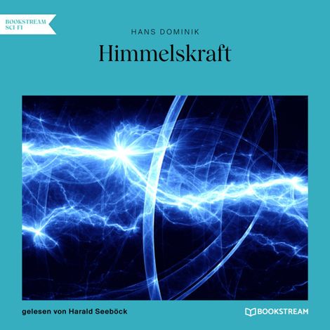 Hörbüch “Himmelskraft (Ungekürzt) – Hans Dominik”
