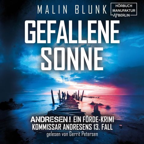 Hörbüch “Gefallene Sonne - ANDRESEN!, Band 13 (ungekürzt) – Malin Blunk”