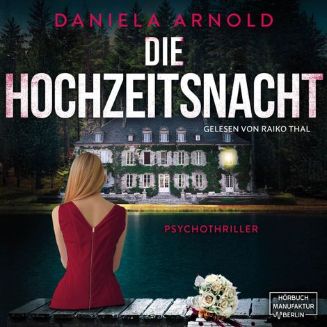 Hörbüch “Die Hochzeitsnacht - Psychothriller (ungekürzt) – Daniela Arnold”