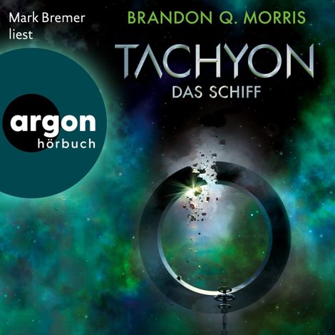 Hörbüch “Das Schiff - Tachyon, Band 2 (Ungekürzte Lesung) – Brandon Q. Morris”