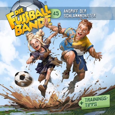 Hörbüch “Die Fussballbande, Folge 45: Angriff der Schlammmonster – Aikaterini Maria Schlösser”
