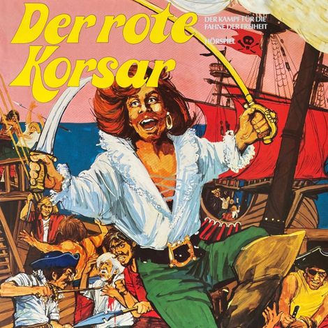 Hörbüch “Der rote Korsar, Der Kampf für die Fahne der Freiheit – Christopher Lukas, J. F. Cooper”
