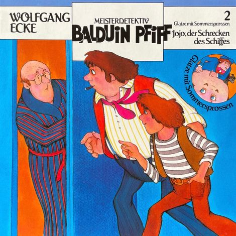 Hörbüch “Balduin Pfiff, Glatze mit Sommersprossen, Folge 2: Jojo, der Schrecken des Schiffes – Wolfgang Ecke”