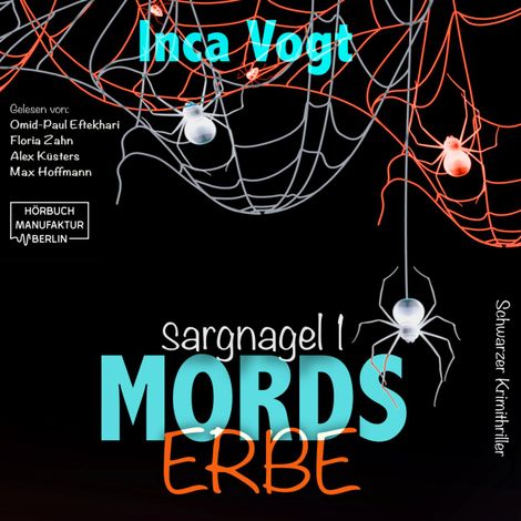 Hörbüch “Mordserbe - Sargnagel - Schwarzer Krimithriller, Band 1 (ungekürzt) – Inca Vogt”