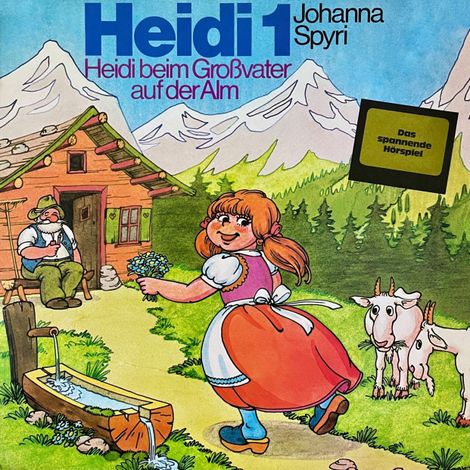 Hörbüch “Johanna Spyri, Heidi beim Großvater auf der Alm (ungekürzt) – Johanna Spyri, Anke Beckert”