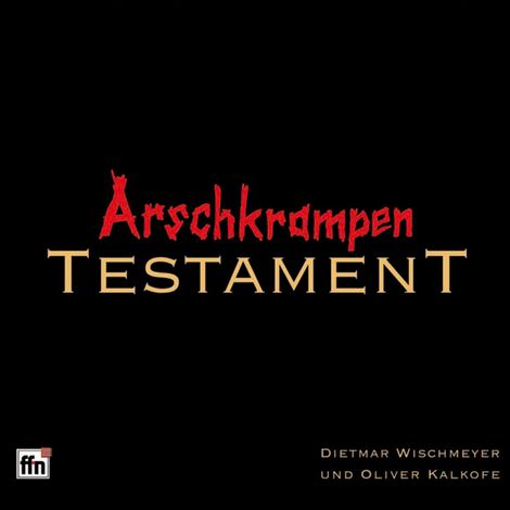 Hörbüch “Testament – Die Arschkrampen, Dietmar Wischmeyer, Oliver Kalkofe”