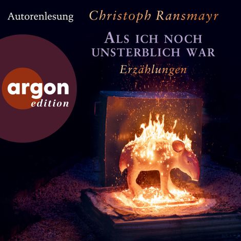 Hörbüch “Als ich noch unsterblich war - Erzählungen (Ungekürzte Lesung) – Christoph Ransmayr”