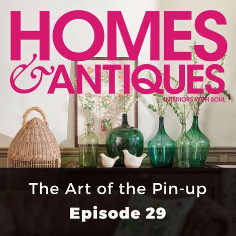 Hörbüch “Homes & Antiques, Series 1, Episode 29: The Art of the Pin-up – Caroline Wheater”