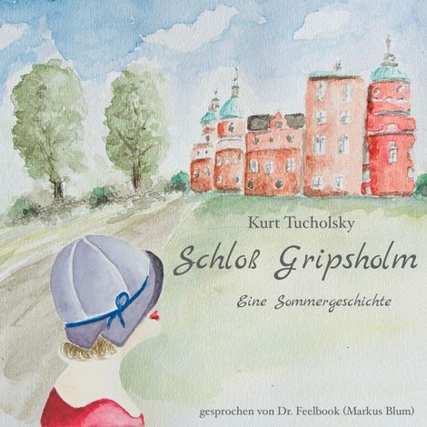 Hörbüch “Schloß Gripsholm - Eine Sommergeschichte (ungekürzt) – Kurt Tucholsky”