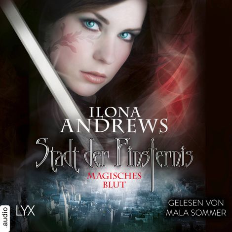 Hörbüch “Magisches Blut - Stadt der Finsternis, Teil 4 (Ungekürzt) – Ilona Andrews”