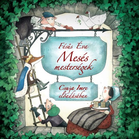 Hörbüch “Mesés mesterségek (Unabridged) – Fésűs Éva”