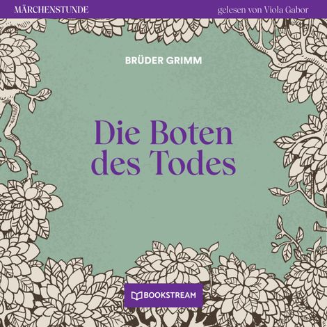 Hörbüch “Die Boten des Todes - Märchenstunde, Folge 103 (Ungekürzt) – Brüder Grimm”