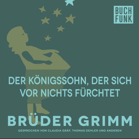 Hörbüch “Der Königssohn, der sich vor nichts fürchtet – Brüder Grimm”