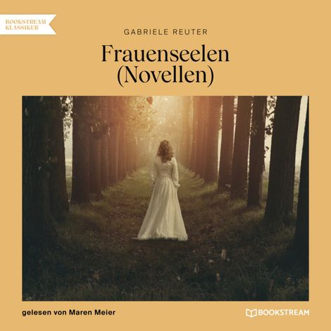 Hörbüch “Frauenseelen - Novellen (Ungekürzt) – Gabriele Reuter”
