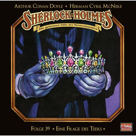 Hörbüch “Sherlock Holmes - Die geheimen Fälle des Meisterdetektivs, Folge 39: Eine Frage des Teers – Arthur Conan Doyle, Herman Cyril McNeile”